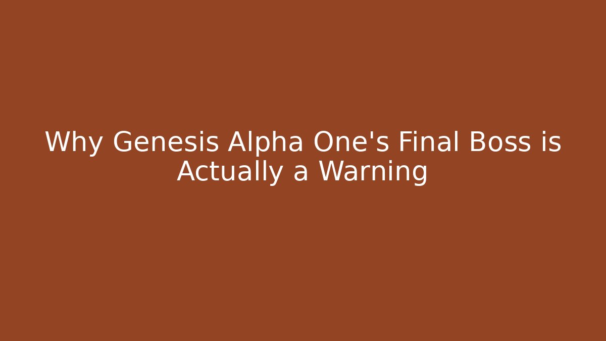 Why Genesis Alpha One's Final Boss is Actually a Warning