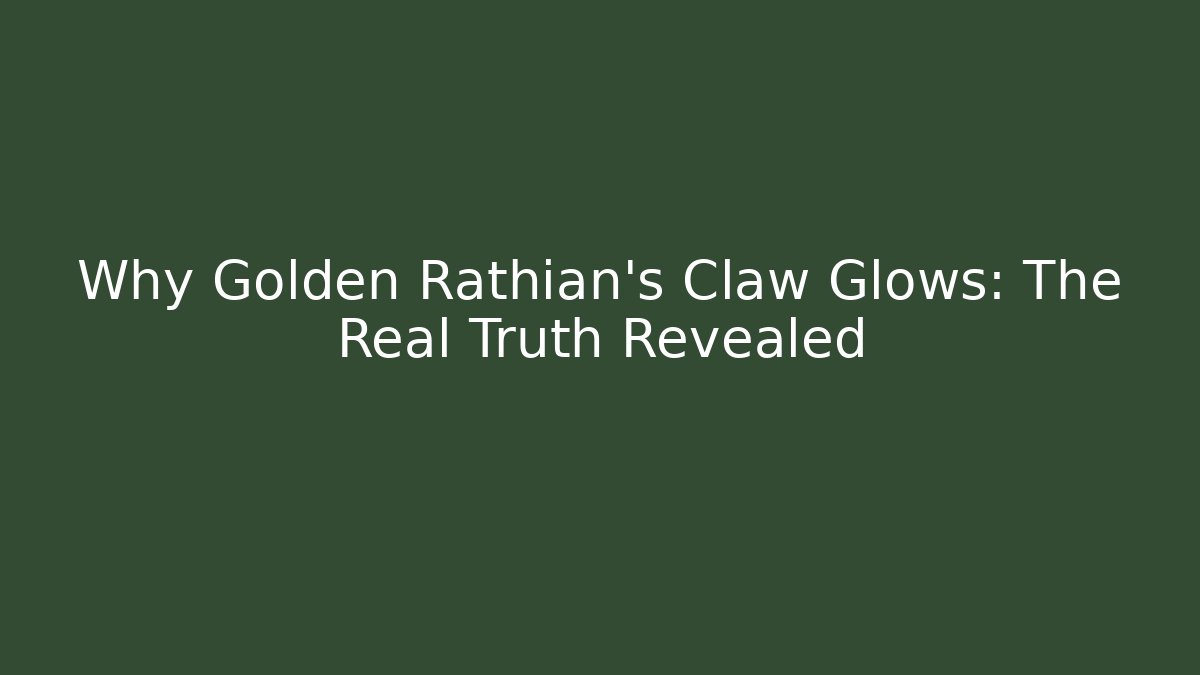 Why Golden Rathian's Claw Glows: The Real Truth Revealed