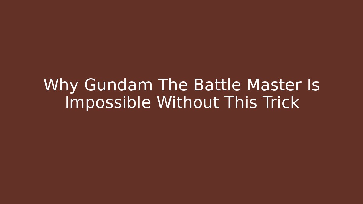 Why Gundam The Battle Master Is Impossible Without This Trick