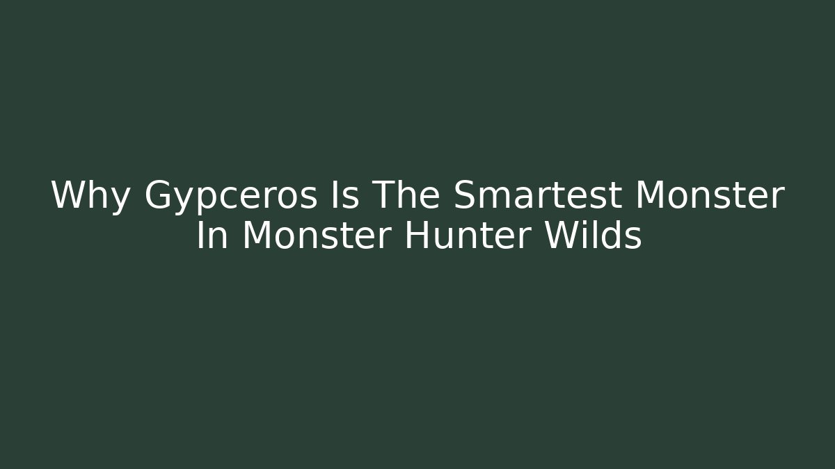 Why Gypceros Is The Smartest Monster In Monster Hunter Wilds