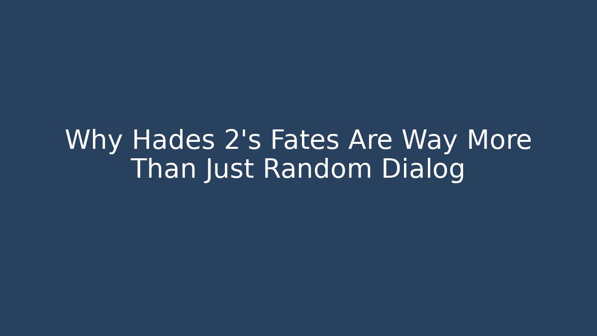 Why Hades 2's Fates Are Way More Than Just Random Dialog