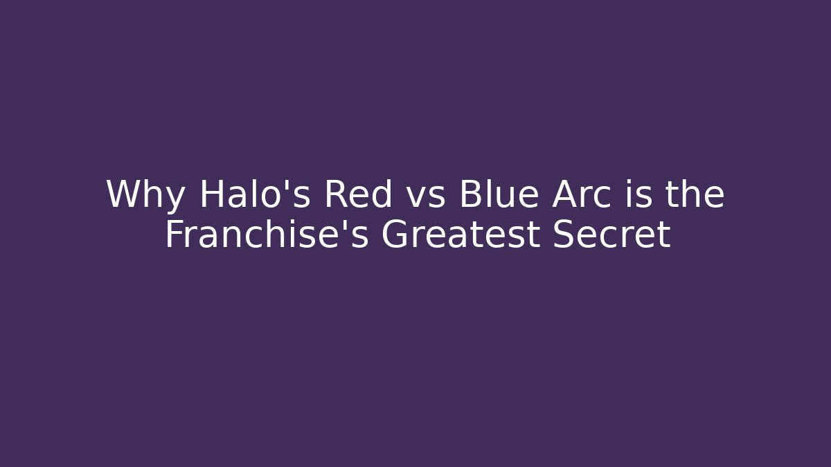 Why Halo’s Red vs Blue Arc is the Franchise’s Greatest Secret