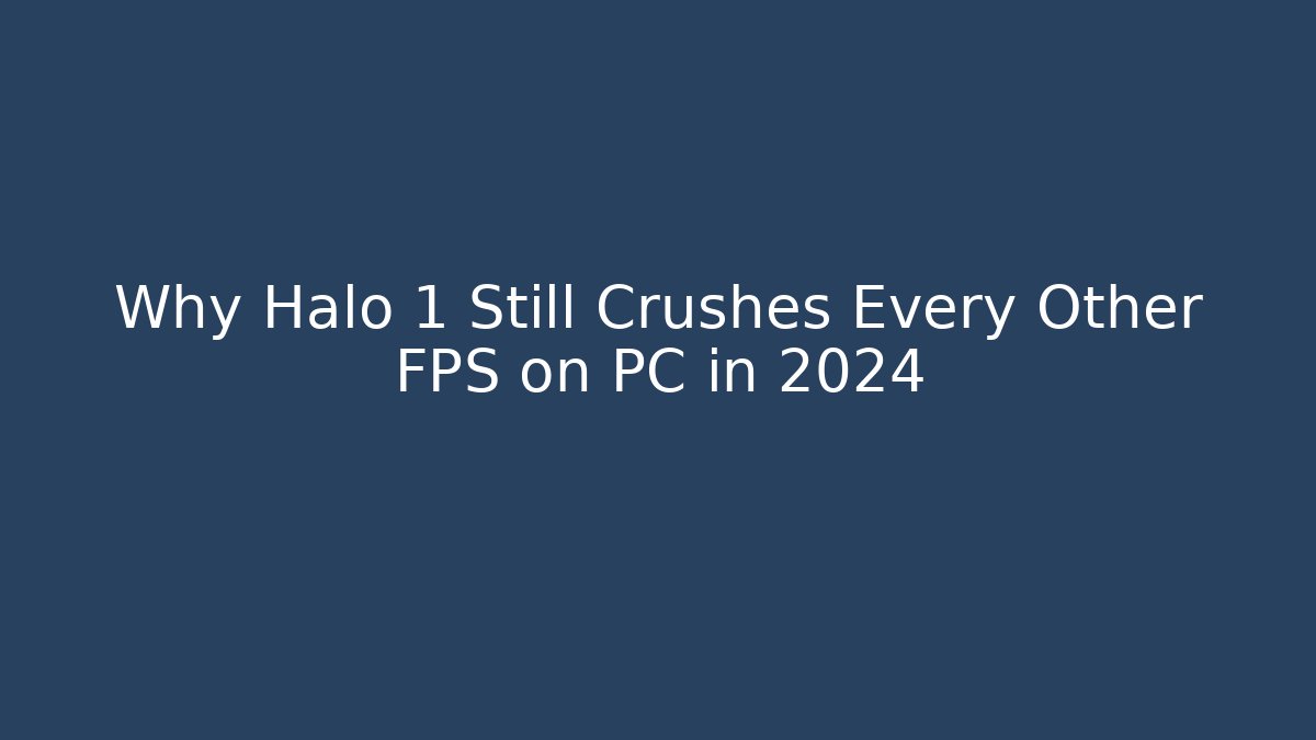 Why Halo 1 Still Crushes Every Other FPS on PC in 2024