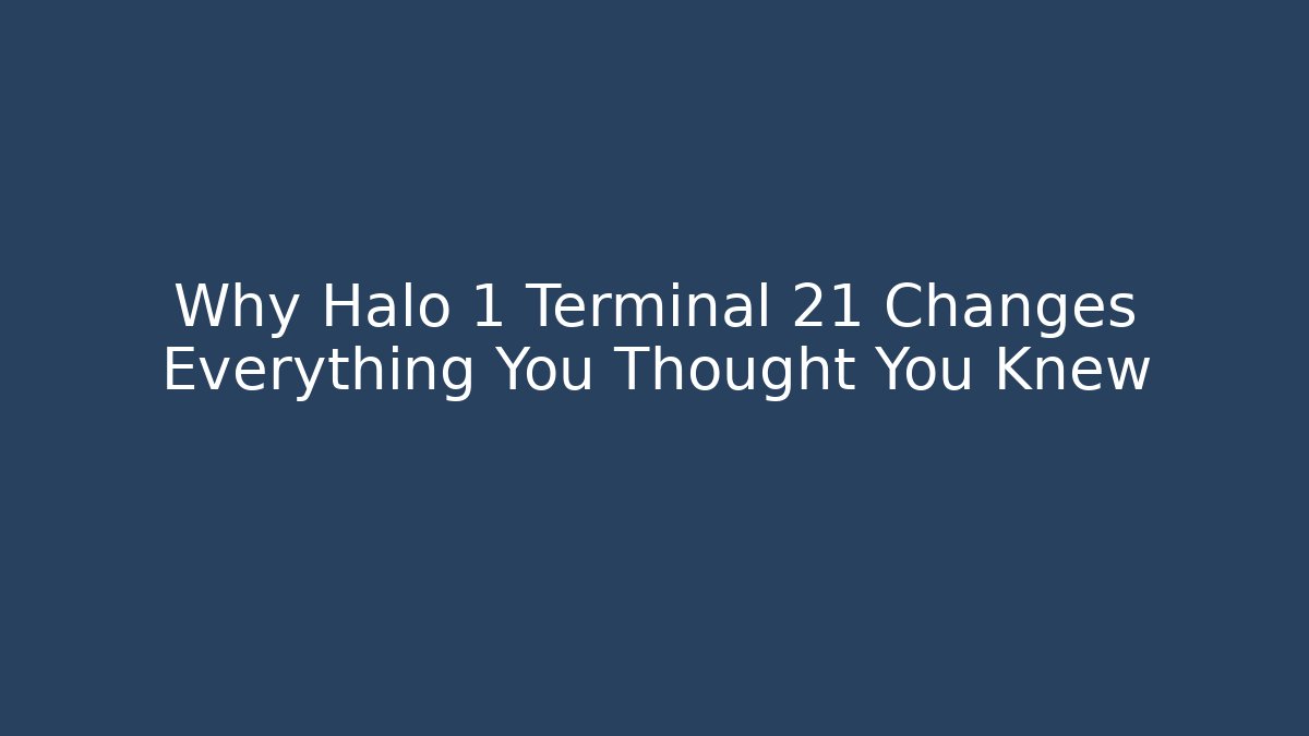 Why Halo 1 Terminal 21 Changes Everything You Thought You Knew