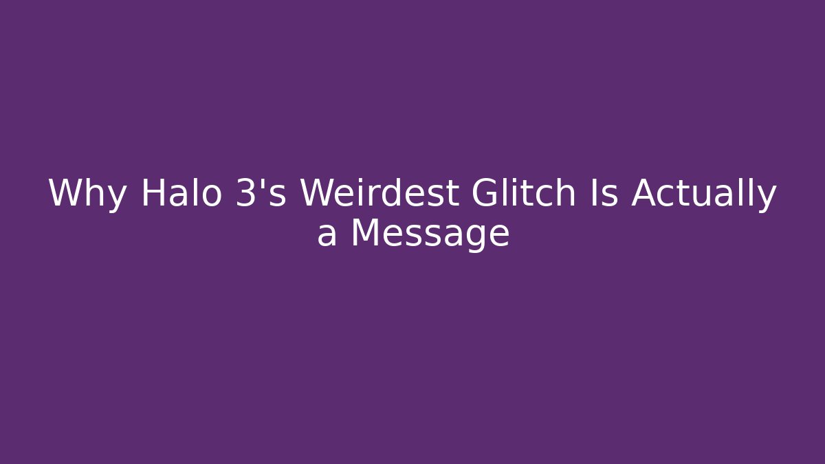 Why Halo 3's Weirdest Glitch Is Actually a Message - Critter Realm