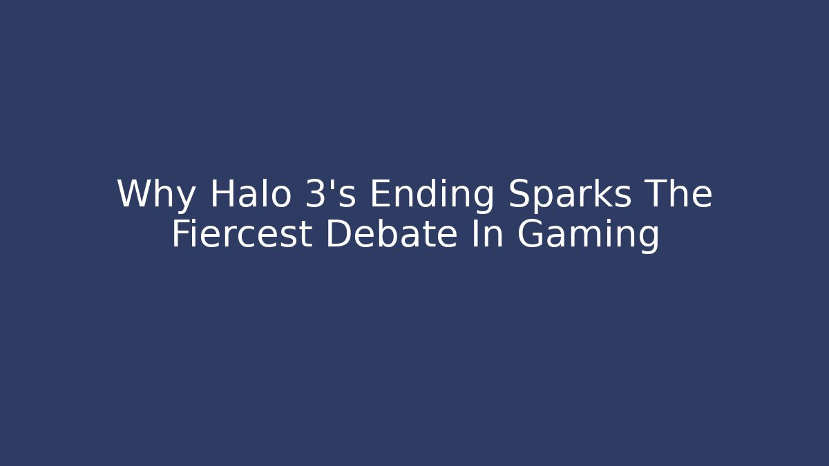Why Halo 3’s Ending Sparks The Fiercest Debate In Gaming