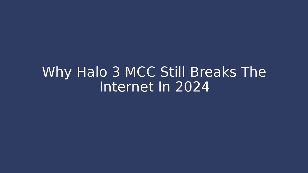 Why Halo 3 MCC Still Breaks The Internet In 2024