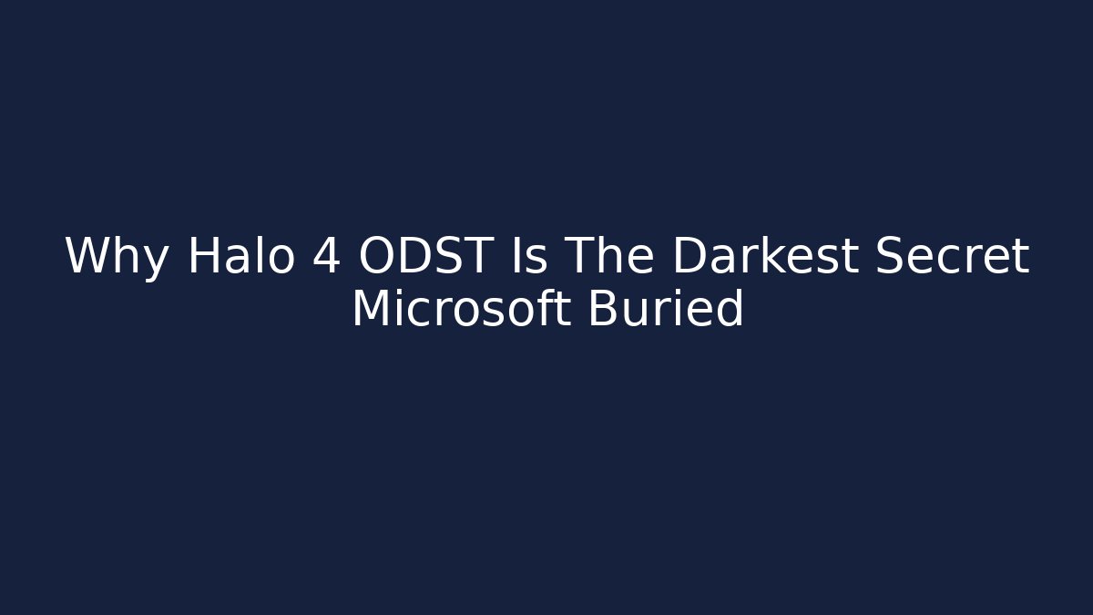 Why Halo 4 ODST Is The Darkest Secret Microsoft Buried