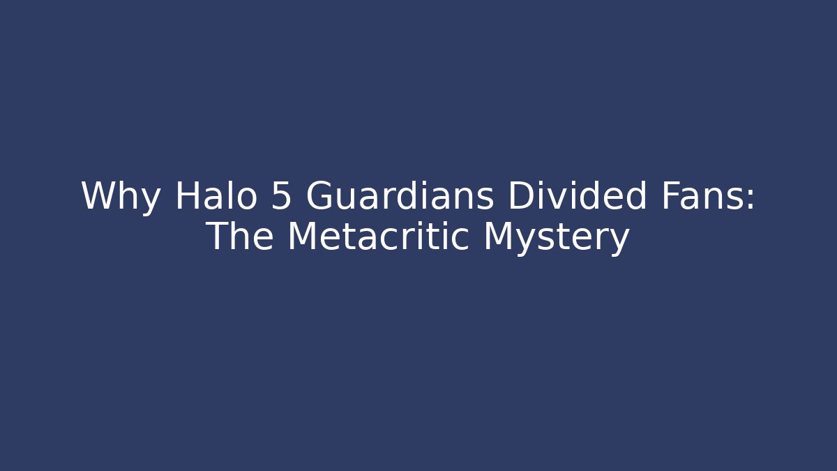 Why Halo 5 Guardians Divided Fans: The Metacritic Mystery