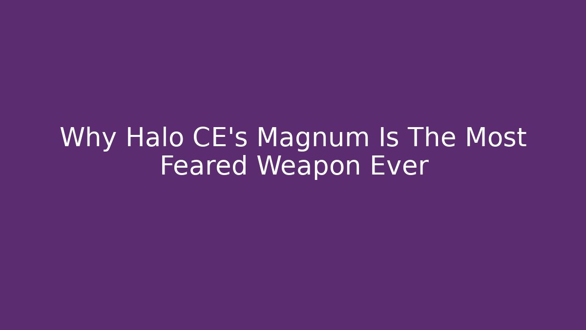 Why Halo CE's Magnum Is The Most Feared Weapon Ever