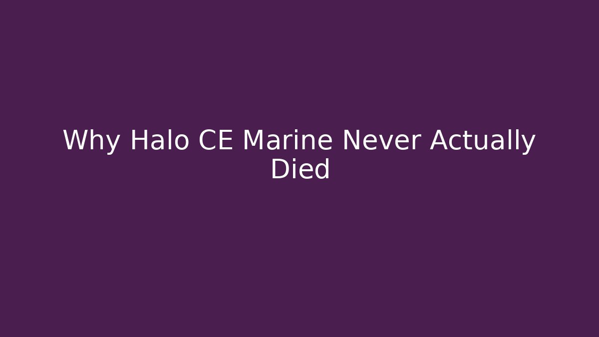 Why Halo CE Marine Never Actually Died