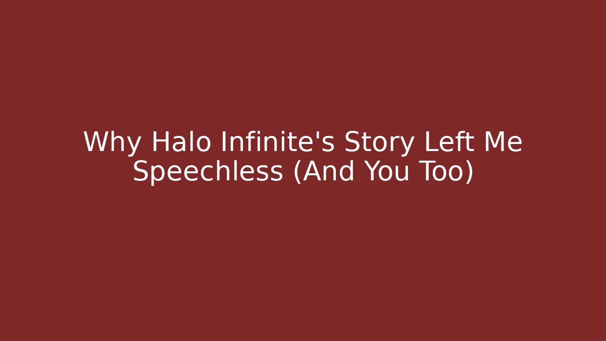 Why Halo Infinite's Story Left Me Speechless (And You Too)