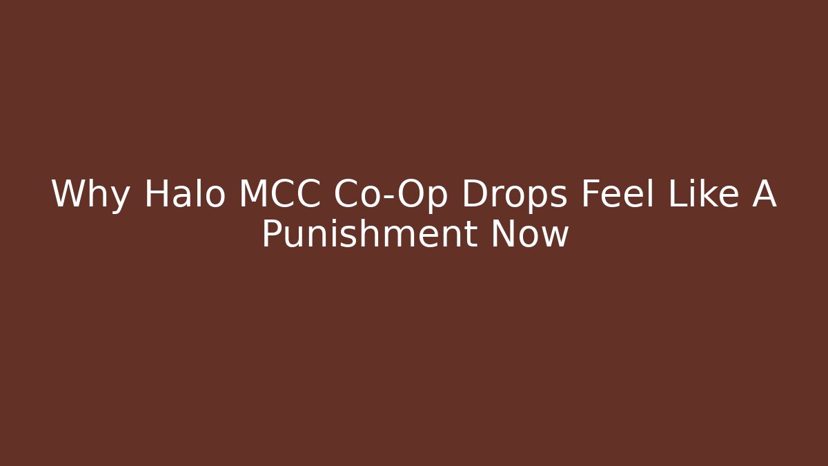 Why Halo MCC Co-Op Drops Feel Like A Punishment Now