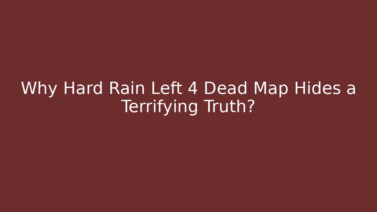 Why Hard Rain Left 4 Dead Map Hides a Terrifying Truth?