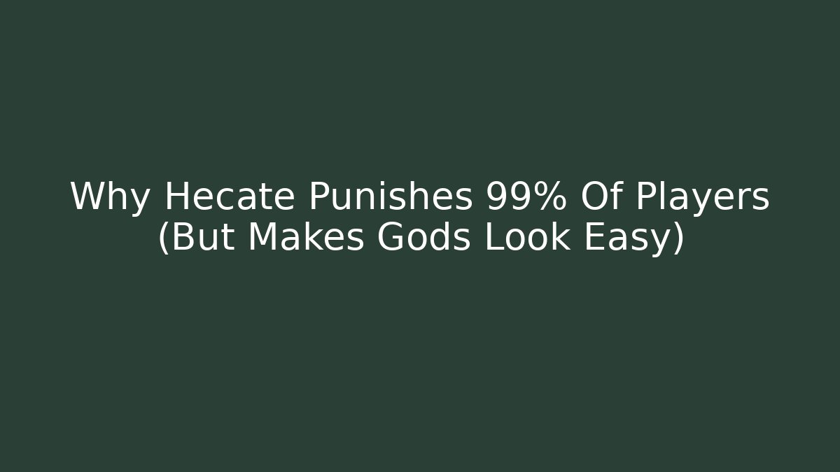 Why Hecate Punishes 99% Of Players (But Makes Gods Look Easy)