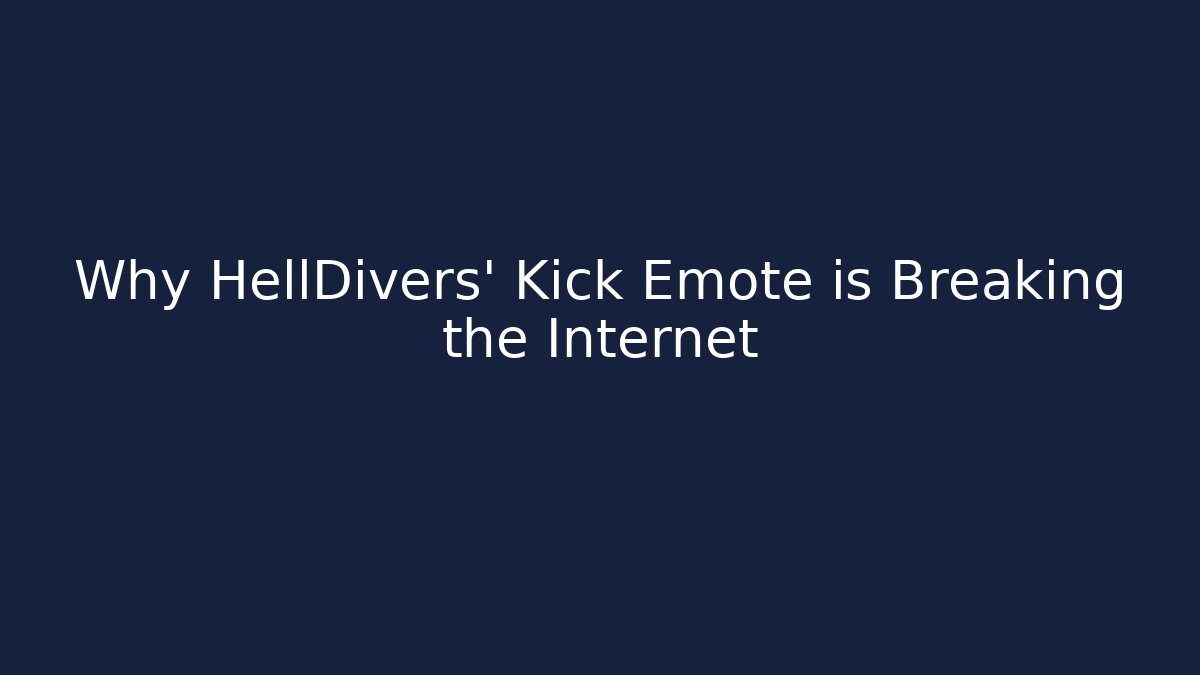 Why HellDivers' Kick Emote is Breaking the Internet