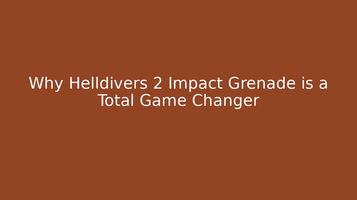 Why Helldivers 2 Impact Grenade is a Total Game Changer - Critter Realm