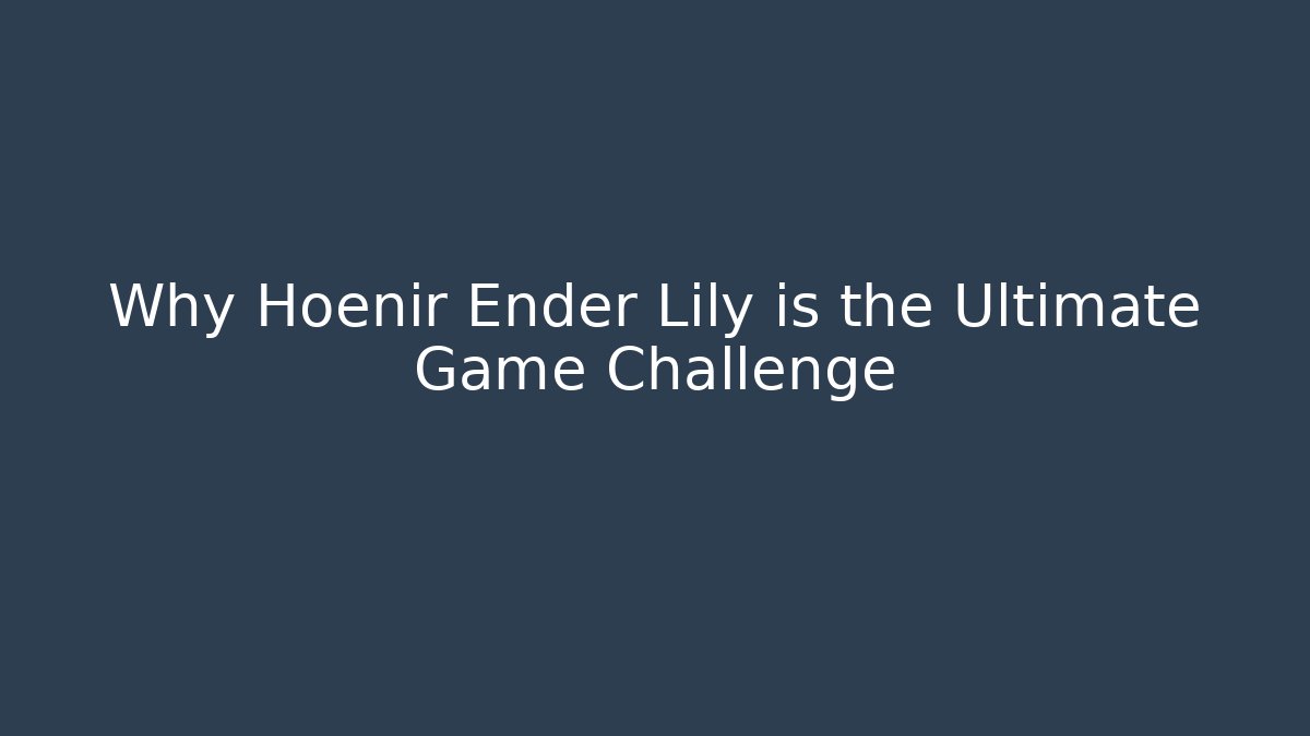 Why Hoenir Ender Lily is the Ultimate Game Challenge - Critter Realm