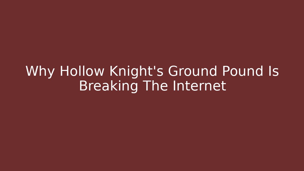 Why Hollow Knight’s Ground Pound Is Breaking The Internet - Critter Realm