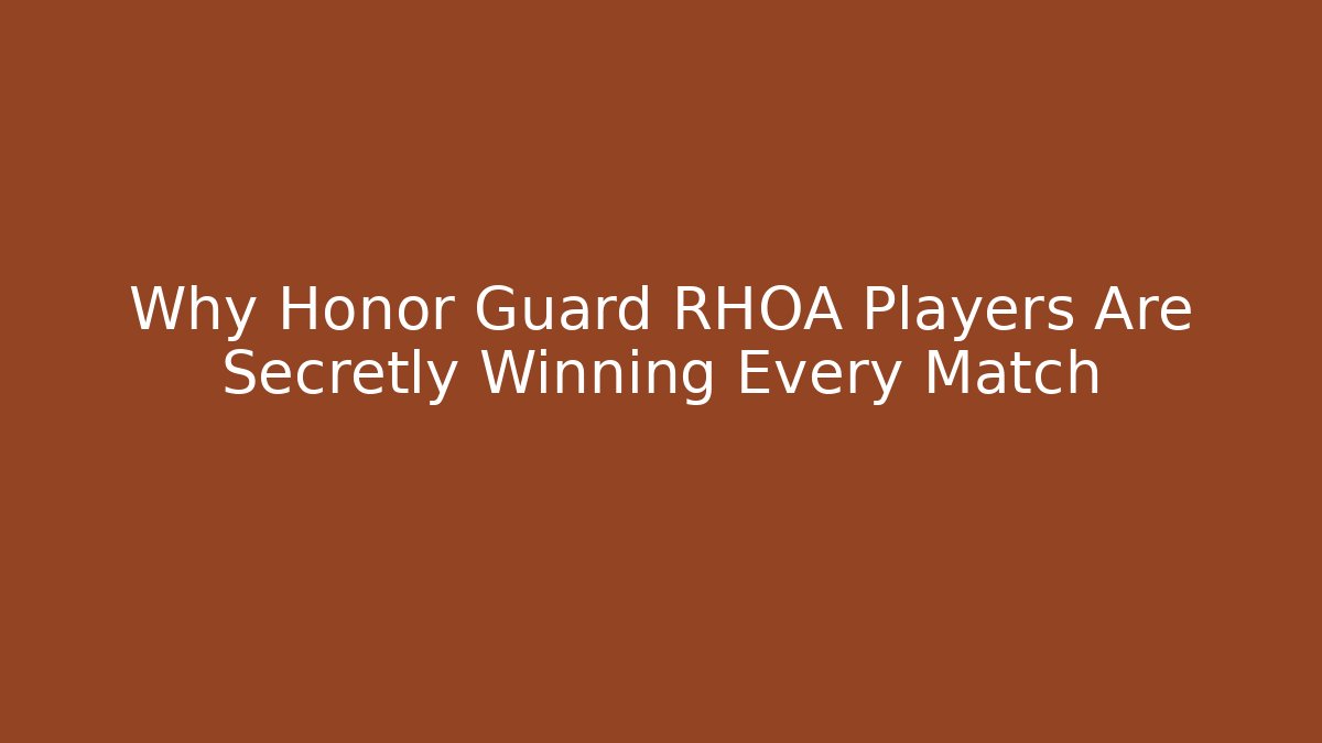 Why Honor Guard RHOA Players Are Secretly Winning Every Match