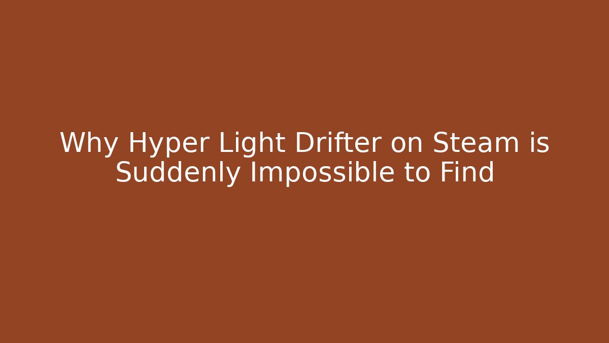 Why Hyper Light Drifter on Steam is Suddenly Impossible to Find