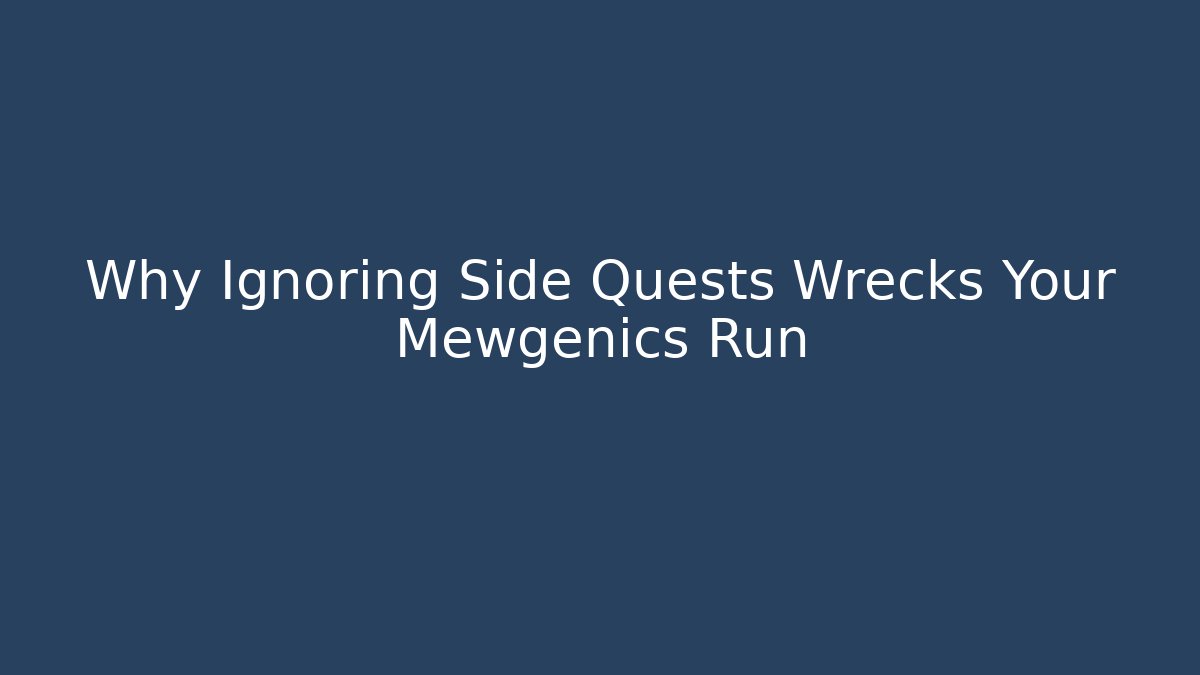 Why Ignoring Side Quests Wrecks Your Mewgenics Run