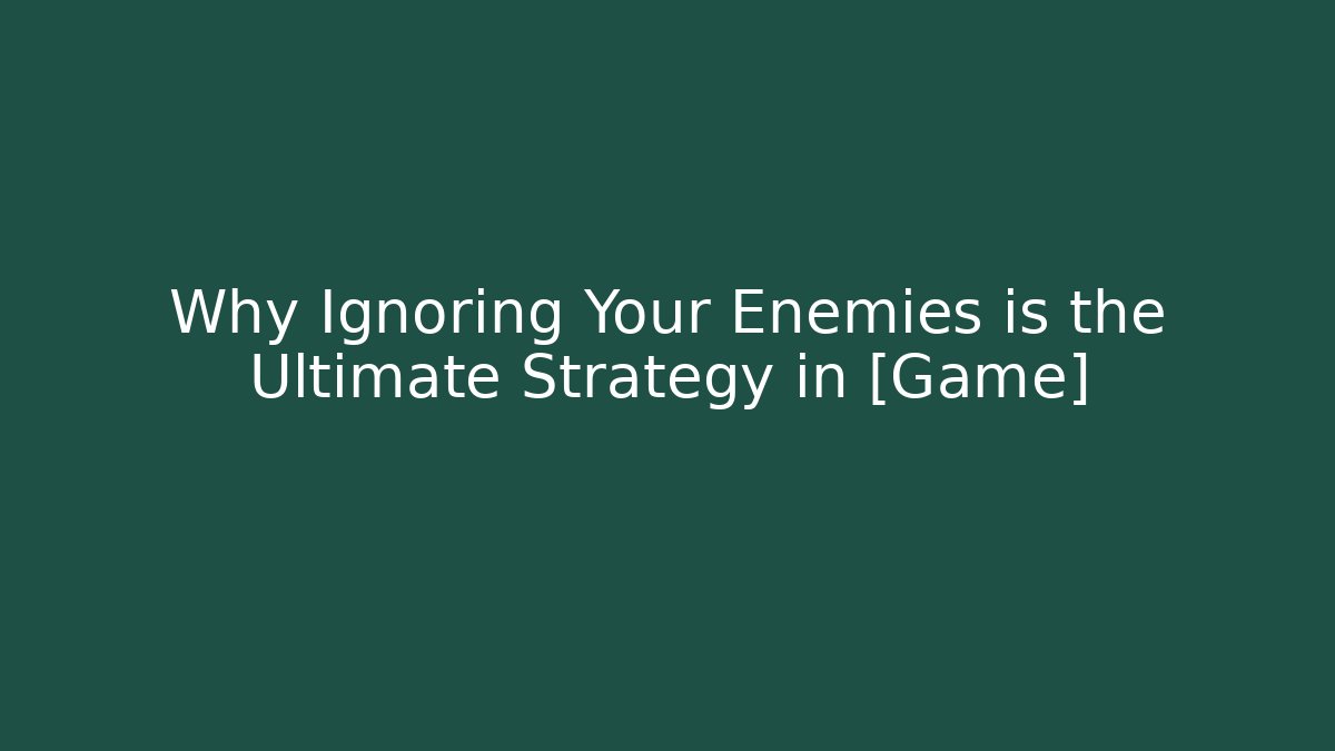 Why Ignoring Your Enemies is the Ultimate Strategy in [Game] - Critter Realm