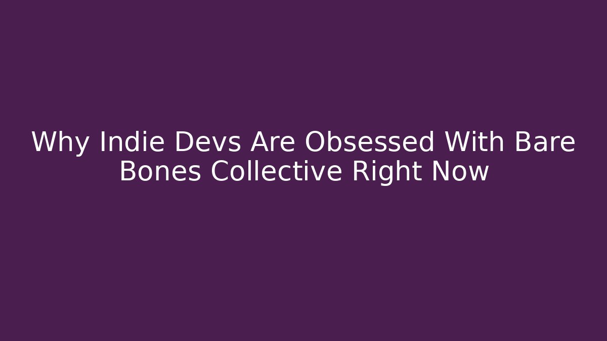Why Indie Devs Are Obsessed With Bare Bones Collective Right Now
