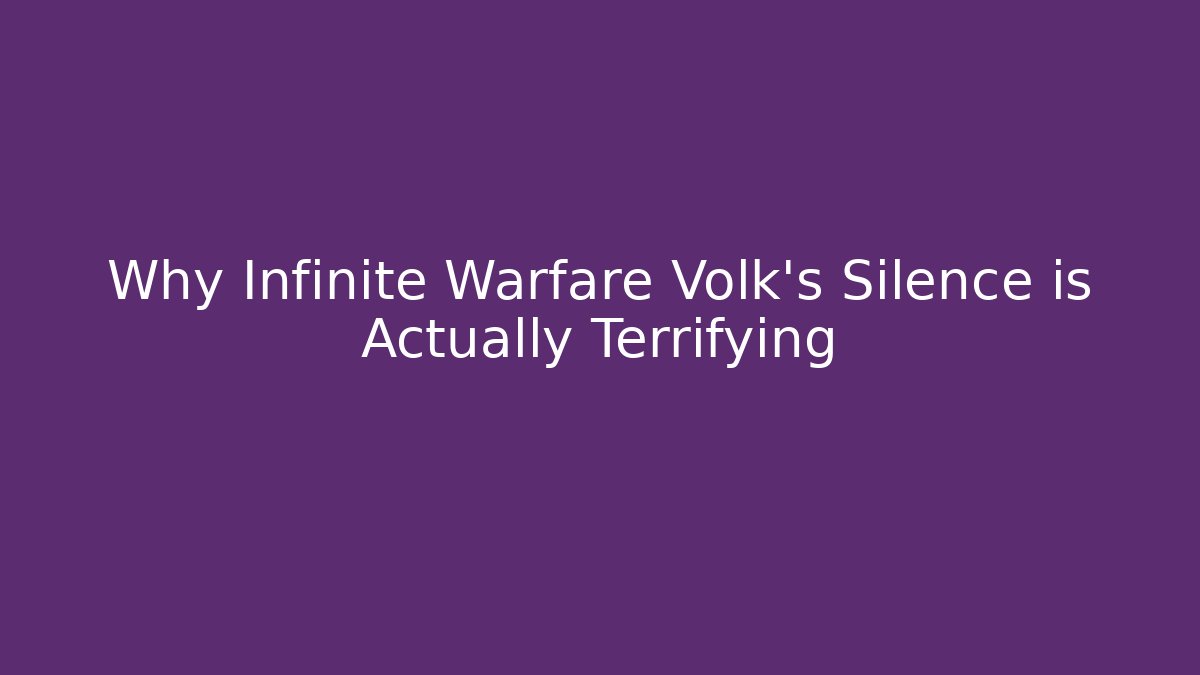 Why Infinite Warfare Volk's Silence is Actually Terrifying