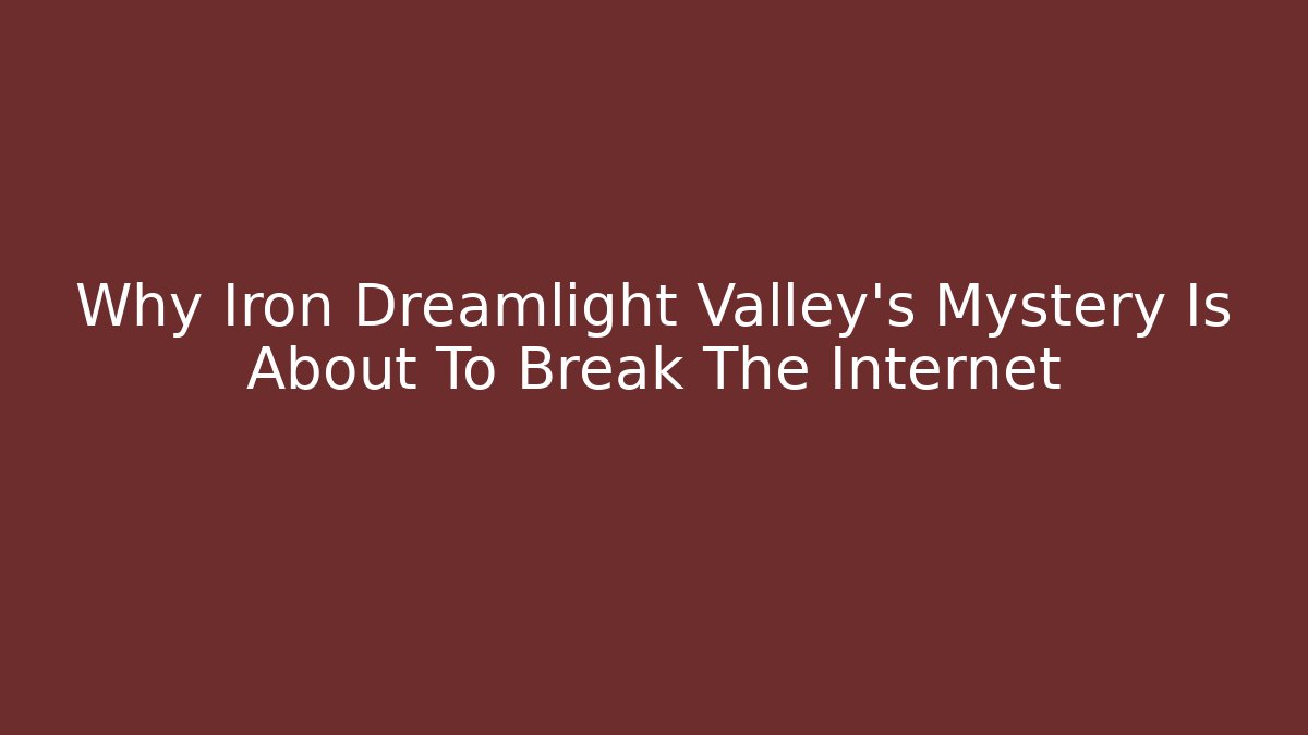 Why Iron Dreamlight Valley’s Mystery Is About To Break The Internet