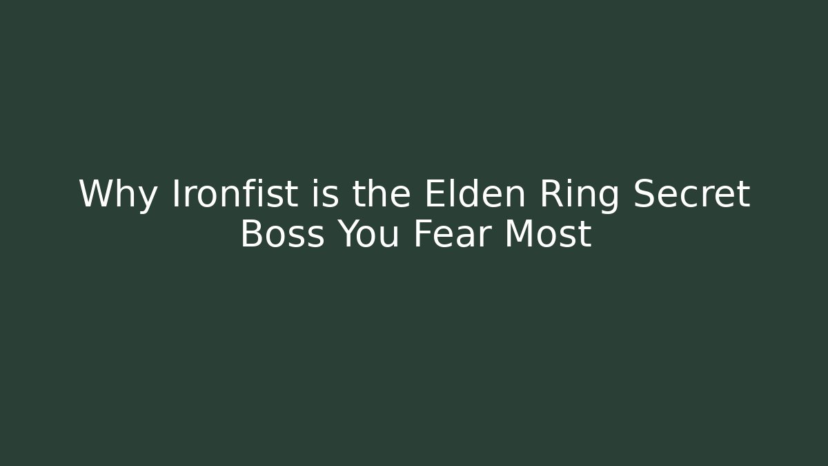 Why Ironfist is the Elden Ring Secret Boss You Fear Most