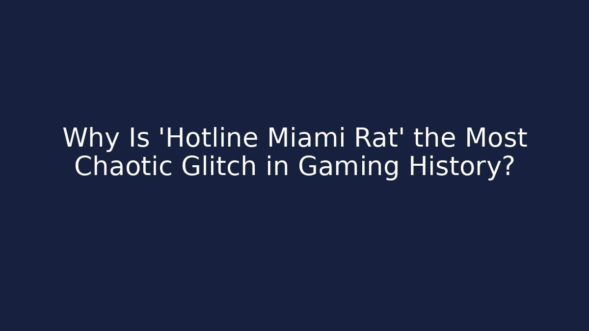Why Is 'Hotline Miami Rat' the Most Chaotic Glitch in Gaming History?
