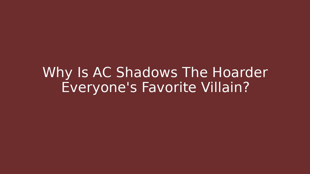 Why Is AC Shadows The Hoarder Everyone's Favorite Villain?
