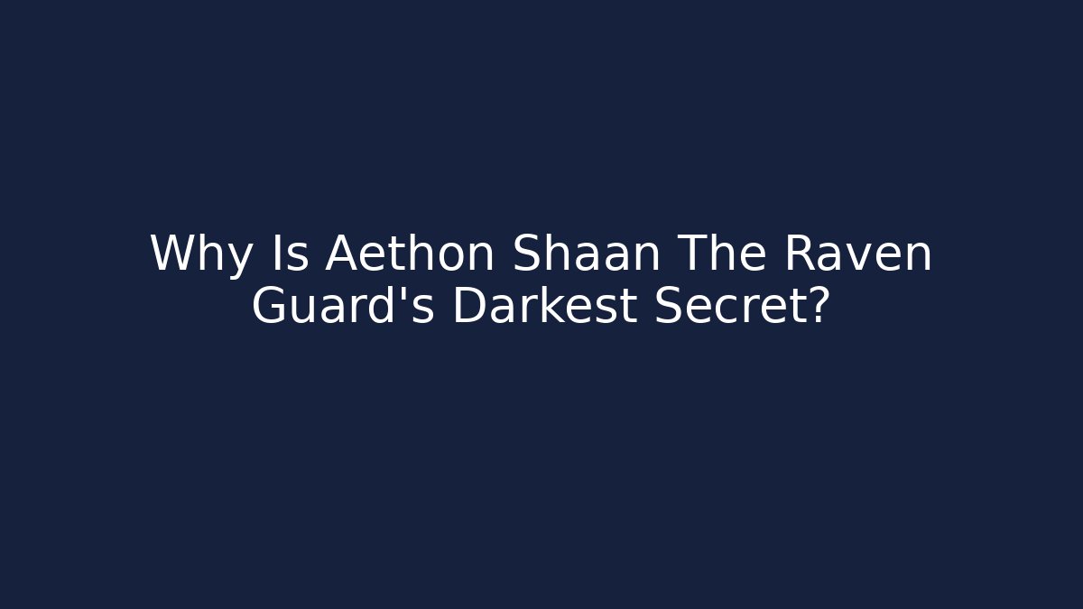 Why Is Aethon Shaan The Raven Guard's Darkest Secret?