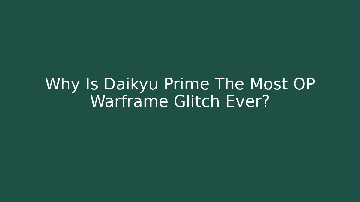 Why Is Daikyu Prime The Most OP Warframe Glitch Ever?