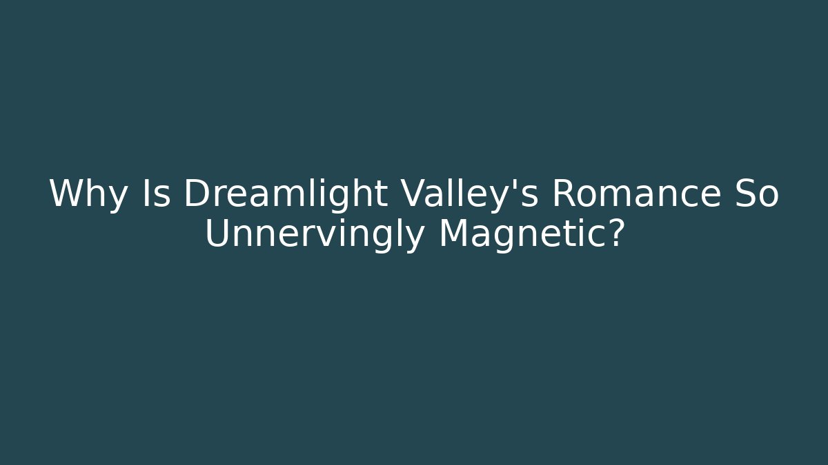 Why Is Dreamlight Valley’s Romance So Unnervingly Magnetic?