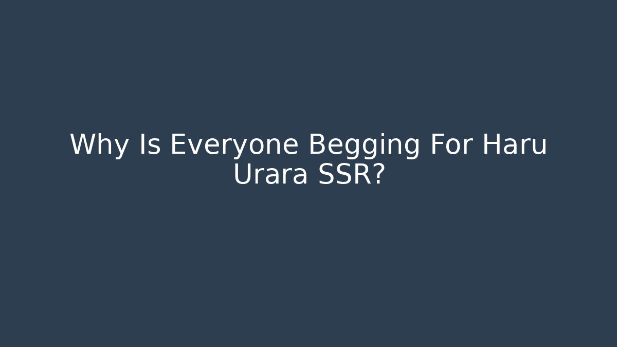 Why Is Everyone Begging For Haru Urara SSR?