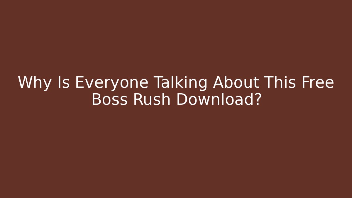 Why Is Everyone Talking About This Free Boss Rush Download? - Critter Realm