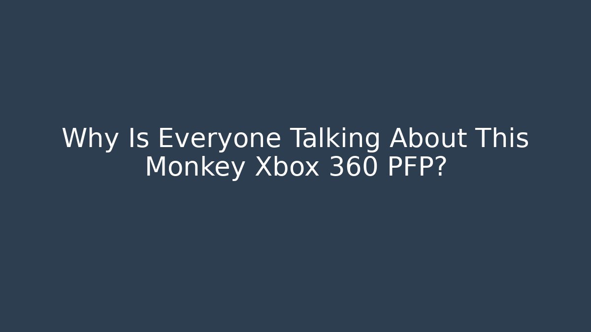 Why Is Everyone Talking About This Monkey Xbox 360 PFP? - Critter Realm