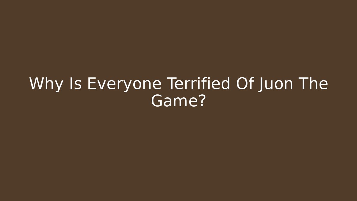Why Is Everyone Terrified Of Juon The Game?