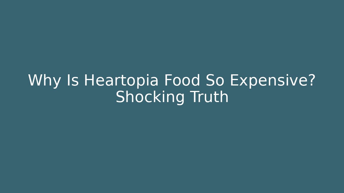 Why Is Heartopia Food So Expensive? Shocking Truth