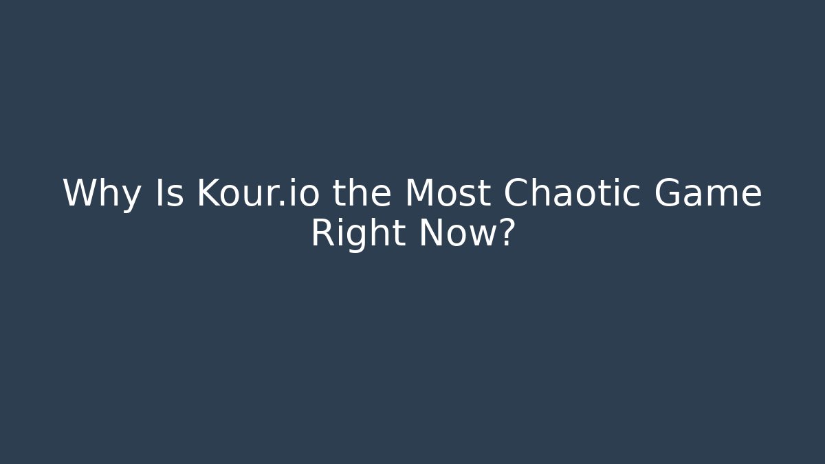 Why Is Kour.io the Most Chaotic Game Right Now?