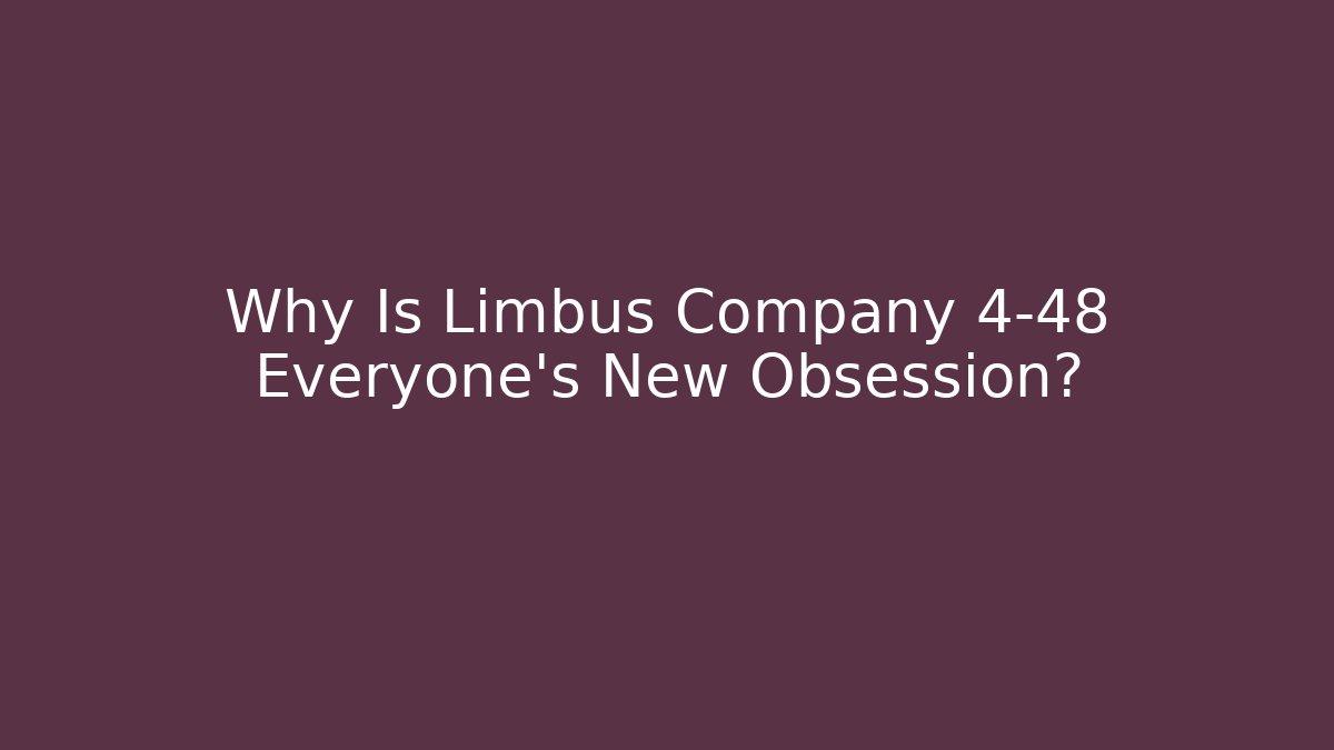 Why Is Limbus Company 4-48 Everyone's New Obsession? - Critter Realm