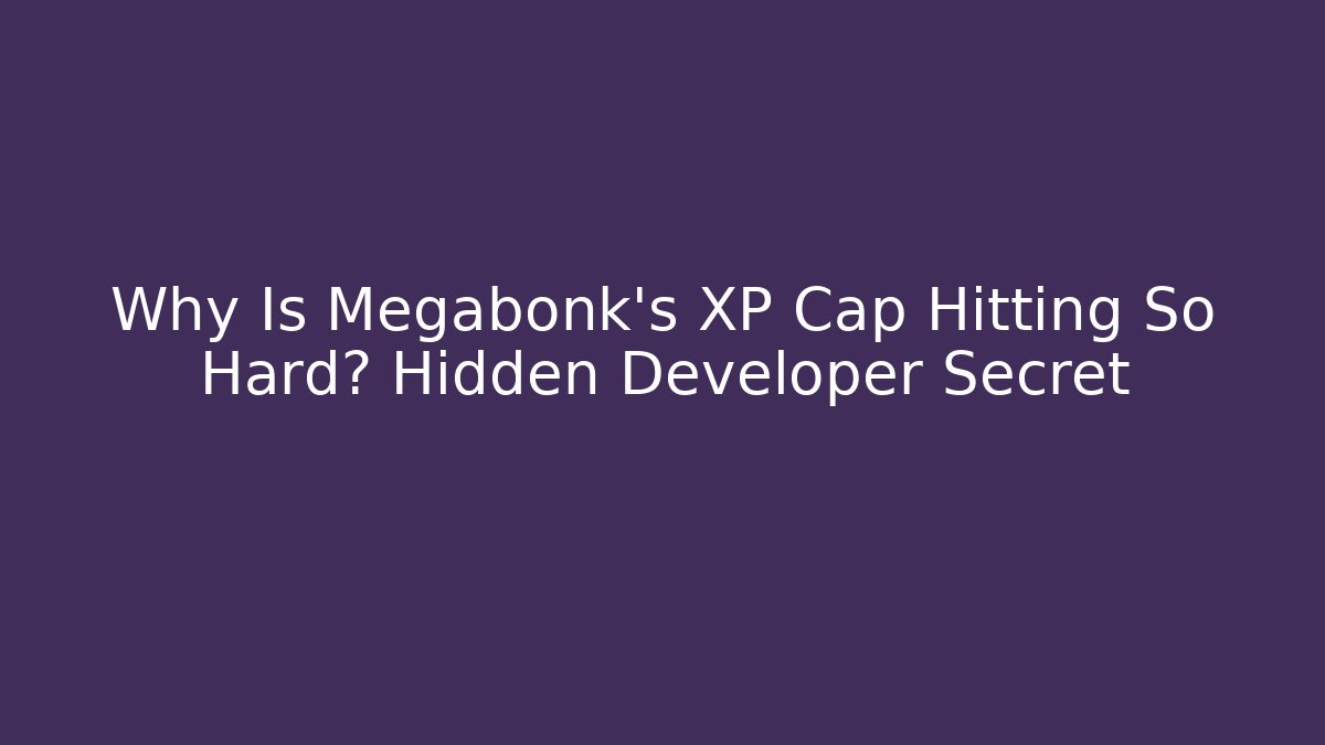 Why Is Megabonk's XP Cap Hitting So Hard? Hidden Developer Secret - Critter Realm