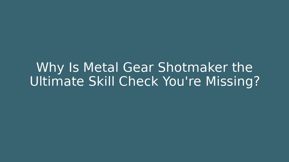 Why Is Metal Gear Shotmaker the Ultimate Skill Check You're Missing?