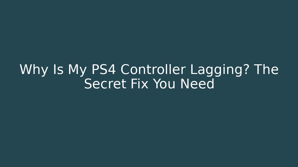 Why Is My PS4 Controller Lagging? The Secret Fix You Need - Critter Realm