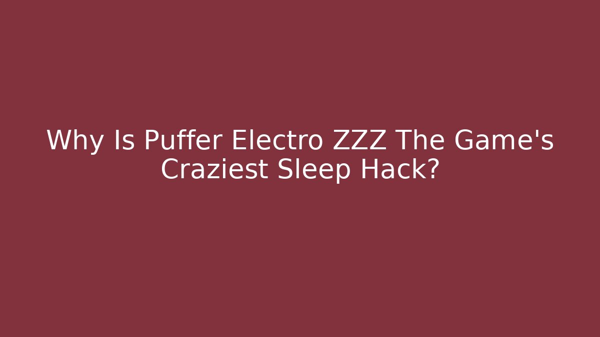 Why Is Puffer Electro ZZZ The Game's Craziest Sleep Hack?