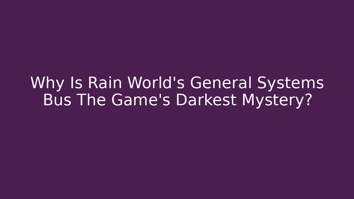 Why Is Rain World’s General Systems Bus The Game’s Darkest Mystery?