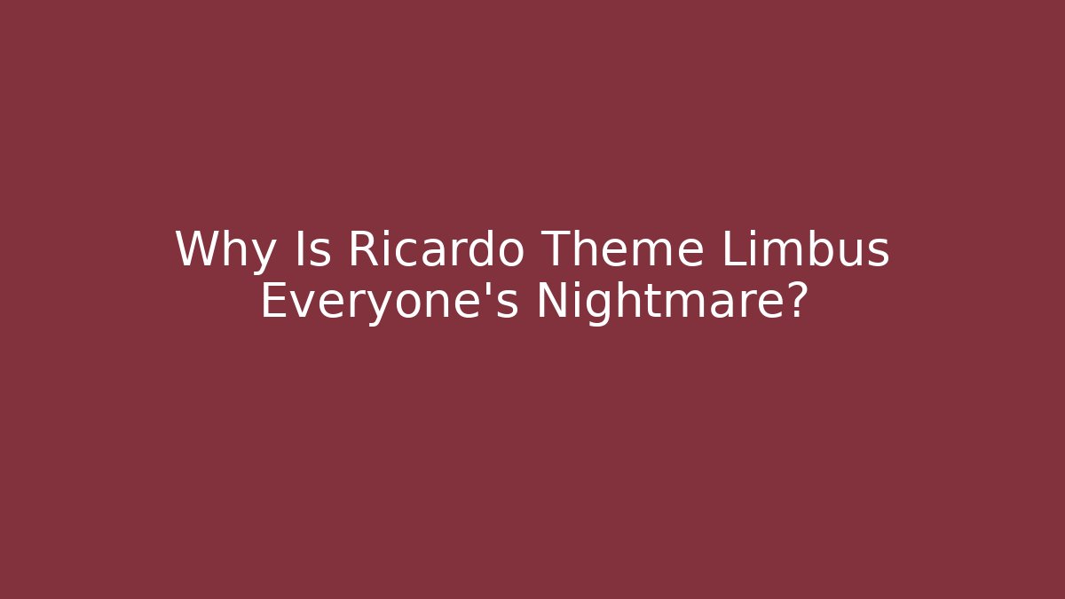 Why Is Ricardo Theme Limbus Everyone's Nightmare?