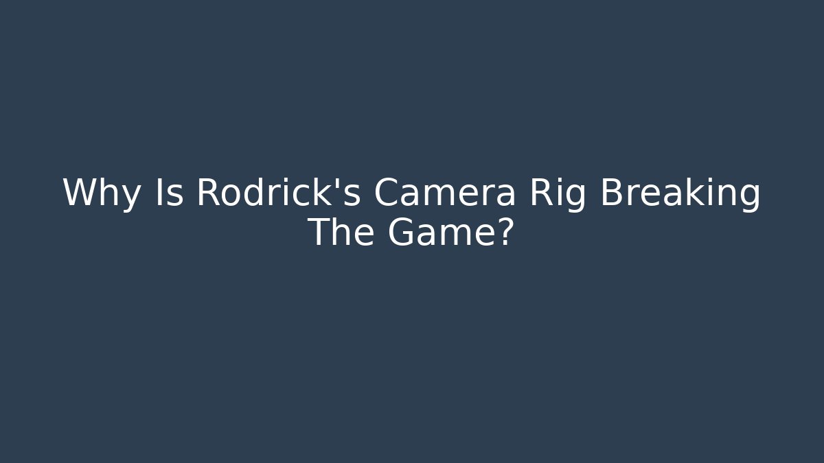 Why Is Rodrick's Camera Rig Breaking The Game?
